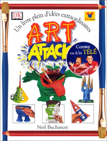 Art attack : 1. un livre plein d'idées extraordinnaires