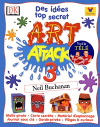 Art attack : 3. des idées top secret