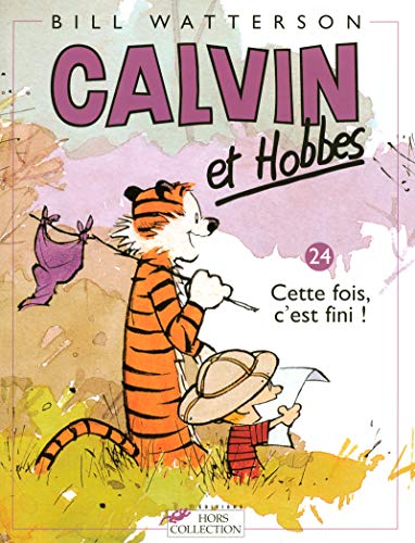 Calvin et hobbes : 24. cette fois, c'est fini