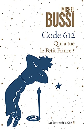 Code 612. Qui a tué le Petit Prince ?