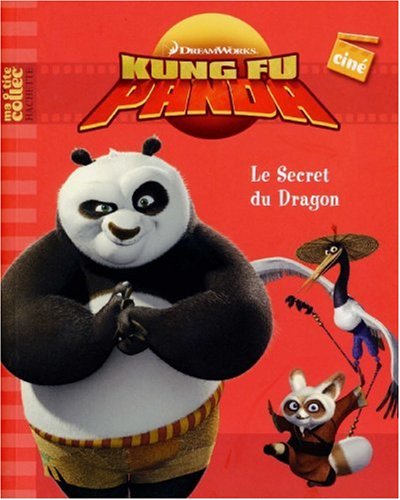 Kung Fu Panda : Le Secret du Dragon