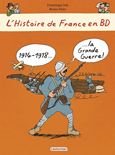 L'Histoire de France en BD 1914-1918 La Grande Guerre !
