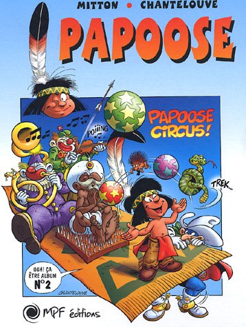 Papoose circus !
