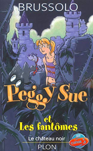 Peggy sue et les fantômes : 5. le château noir