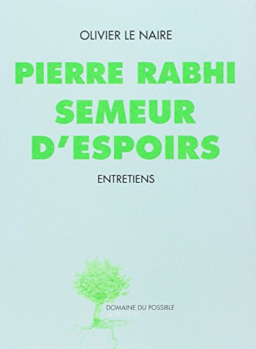 Pierre Rabhi, semeur d'espoirs
