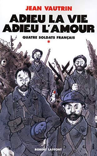 Quatre soldats français : 1. adieu la vie adieu l'amour