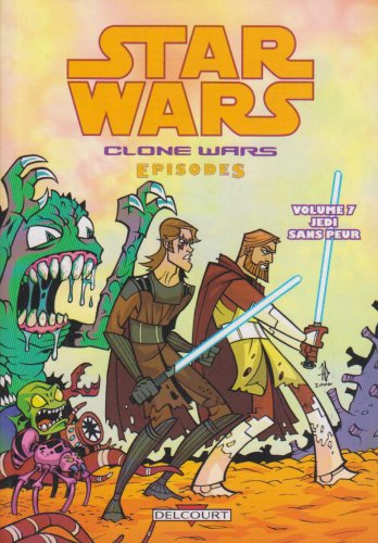 Star wars clone wars épisodes : 7. jedi sans peur