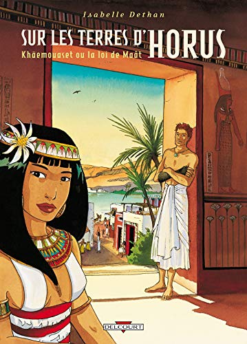Sur les terres d'horus : 1. khaemouaset ou la loi de maât