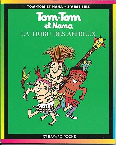 Tom-Tom et Nana. T.14 : La tribu des affreux